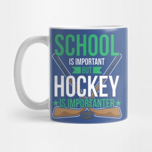 School Is Important But Hockey Is Importanter 3 Mug